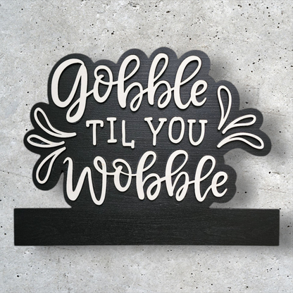 "Gobble Wobble" Insert